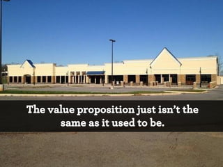 The value proposition just isn’t the
same as it used to be.

 