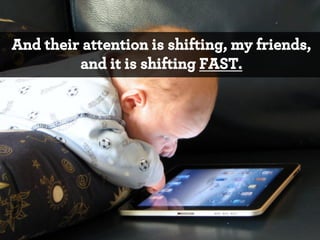 And their attention is shifting, my friends,
and it is shifting FAST.

*

 