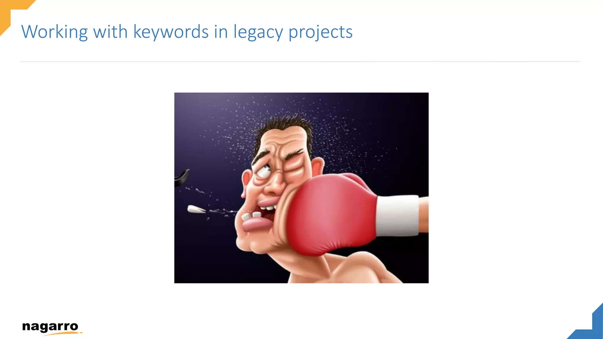 Working with keywords in legacy projects
 