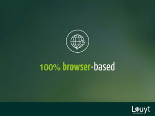 100% browser-based
 