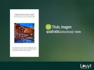 10 Título, imagem
quadrada(220x220 px)+ texto
 