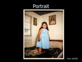 Portrait




           Flickr: cliff1066
 