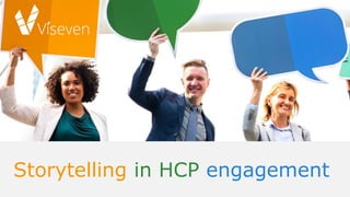 Storytelling in HCP engagement
 
