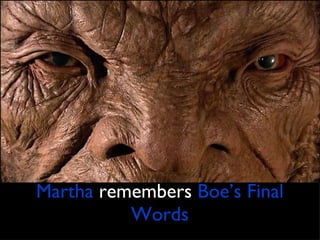 Martha  remembers  Boe’s Final Words 