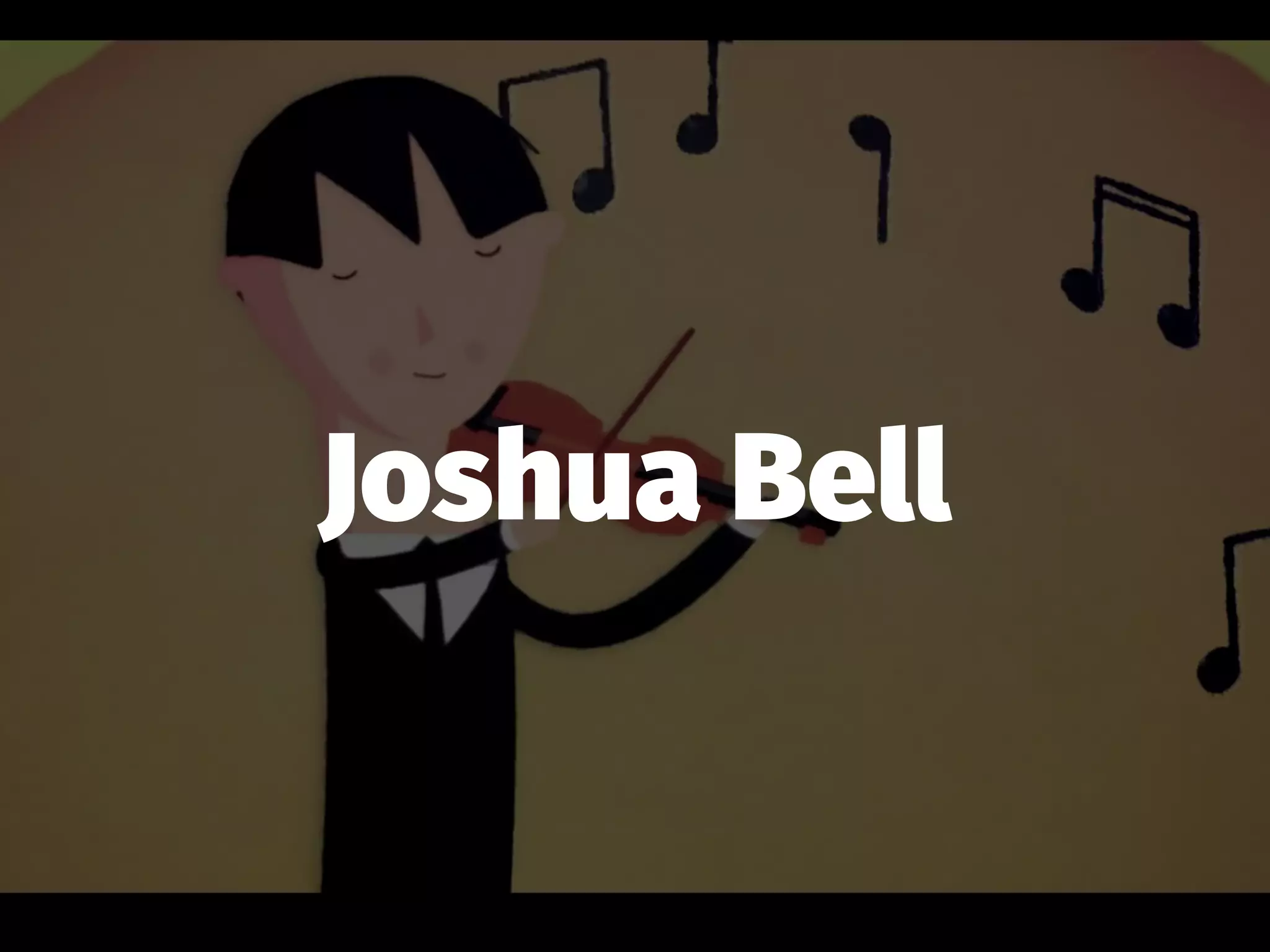 Joshua Bell
 