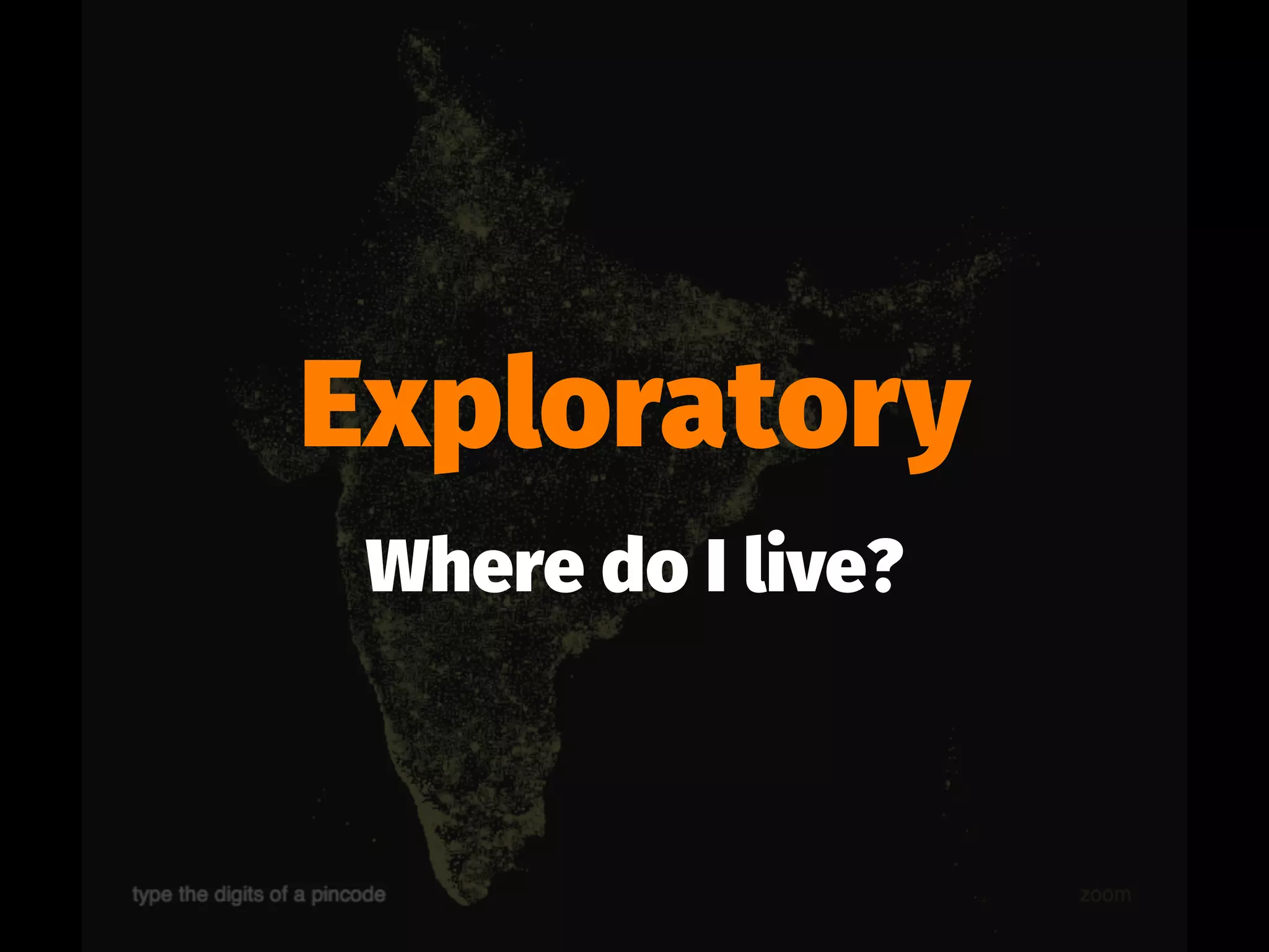 Exploratory
Where do I live?
 