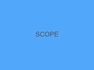 SCOPE
 