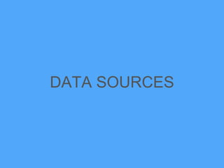 DATA SOURCES
 