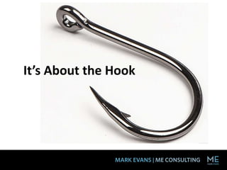 It’s About the Hook
 