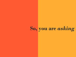 So, you are asking
 