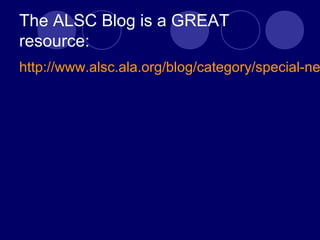 The ALSC Blog is a GREAT
resource:
http://www.alsc.ala.org/blog/category/special-ne
 