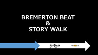 BREMERTON BEAT
&
STORY WALK
 