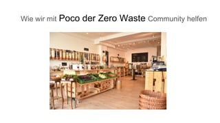 Wie wir mit Poco der Zero Waste Community helfen
 