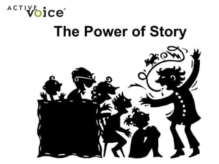 The Power of Story 
 