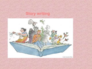 Story writing
 