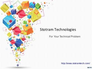 Stotram Technologies
For Your Technical Problem
http://www.stotramtech.com/
 