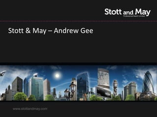 Stott & May – Andrew Gee




 www.stottandmay.com
 