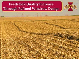 Feedstock Quality Increase
Through Refined Windrow Design

Agricultural and Biosystems Engineering

 