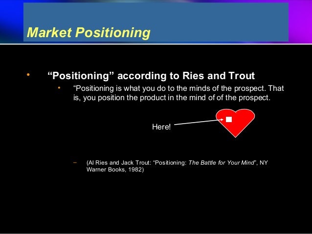 positioning a ries and trout This is a classic written by some of the experts in the industry, al ries and jack trout ries has gone on to write a number of other positioning and branding related books, some of which are detailed elsewhere on this site the topic of this book relates to positioning a product in the mind of a. positioning a ries and trout This is a classic written by some of the experts in the industry, al ries and jack trout ries has gone on to write a number of other positioning and branding related books, some of which are detailed elsewhere on this site the topic of this book relates to positioning a product in the mind of a.