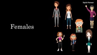 Tapish Panwar
Females
 