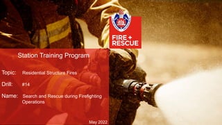 Fire Rescue Topic Comprehensive Training on Search and Rescue During Residential ...
