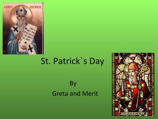   St. Patrick ` s Day By Greta and Merit 
