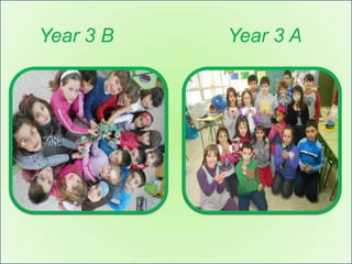 Year 3 B   Year 3 A
 