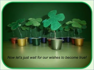 Now let’s just wait for our wishes to become true!
 