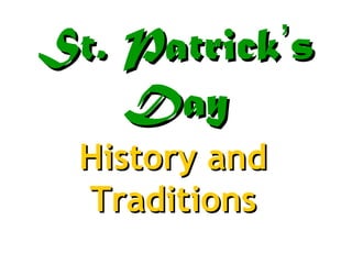 St. Patrick ’ s Day History and Traditions 
