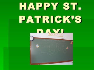 HAPPY ST. PATRICK’S DAY! 