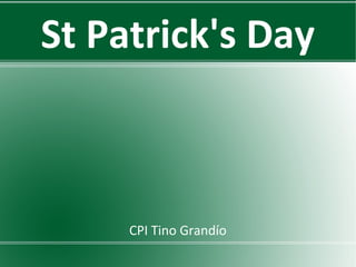 St Patrick's Day

CPI Tino Grandío

 