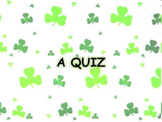 A QUIZ
 