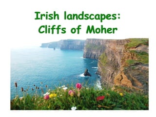 Irish landscapes:
Cliffs of Moher
 