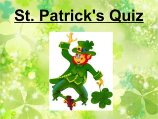 St. Patrick's Quiz
 