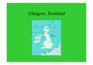 Glasgow, Scotland
 