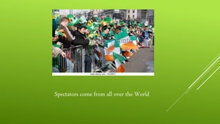 Spectators come from all over the World
 