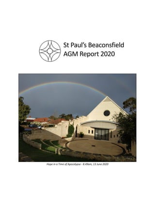 Hope in a Time of Apocalypse - 8.49am, 13 June 2020
St Paul’s Beaconsfield
AGM Report 2020
 