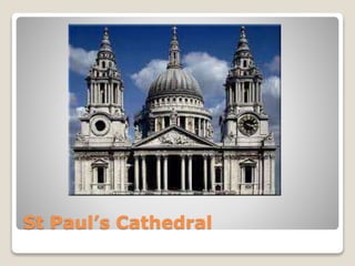 St Paul’s Cathedral
 