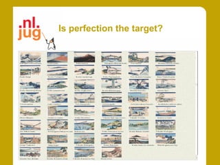 Is perfection the target?
 