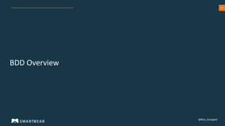 18
BDD Overview
@Bria_Grangard
 