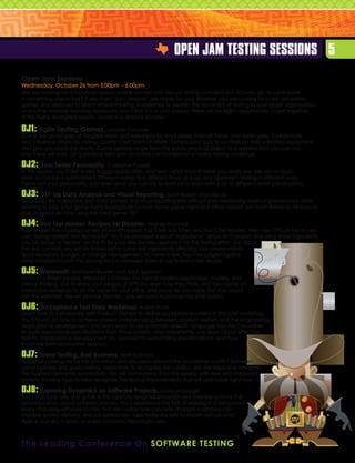 Open Jam Testing Sessions 5
Open Jam Sessions
Wednesday, October 26 from 5:00pm – 6:00pm
Are you looking for a hands-on session where you not only discuss testing concepts but actually get to participate
in something interactive? If yes, then “Jam Sessions” are made for you! Whether you are looking for a test simulation,
games and exercises to teach lateral thinking, a workshop to explain the dynamics of testing to your larger organization,
or another creative learning approach, you’ll find it in a Jam Session. There will be eight opportunities to get together
in this highly energized session. Interactive sessions include:

OJ1: Agile Testing Games, Lanette Creamer
Come test prototypes of tangible items and website(s) for small prizes, internet fame, and tester glory. Collaborate
and influence others by asking Lanette’s test team of offsite Oompa-Loompas to run tests on their unlimited equipment
and give you back the results. Game options range from the purely physical object to a website that you can test,
and there will even be a physical item with an online component for a hybrid testing challenge.

OJ2:      Your Tester Personality, Catherine Powell
In this session, you’ll test a very buggy application, and learn what kind of tester you really are: are you a visual
aide, or maybe a submariner? Different testers find different kinds of bugs and approach testing in different ways.
Figure out your personality, and learn what you can do to work on a team with a lot of different tester personalities.

OJ3: ‘SET’ Up Data Analysis and Visual Reporting, Scott Barber and Friends
Would you like to improve your data analysis and visual reporting skills without ever mentioning math or spreadsheets while
learning to play a fun game that’s appropriate for both family game night and office mixers? Join Scott Barber to do exactly
that, in about an hour, using the card game ‘SET’.

OJ4: Iron Test Master: Recipes for Disaster, Virginia Reynolds
You’ve seen the cooking contest shows–Chopped, Top Chef, Iron Chef, and Iron Chef Masters. Well, now STPCon has its very
own testing contest: Iron Test Master! You’ll be provided a set of “ingredients” about an IT project and using those ingredients
you will design a “recipe” on-the-fly for your step-by-step approach for the testing effort. Just like in
the real contests, you will be thrown some curve-ball ingredients affecting your environments,
team resources, budget, or change management, to name a few. You’ll be judged against
other contestants until the playing field is narrowed down to our final Iron Test Master.

OJ5: Werewolf!, Matthew Heusser and Zach Spencer
Limited to fifteen people, Werewolf combines the best of modern psychology, mystery, and
critical thinking. Get to know your people at STPCon, learn how they think, and take home an
interactive workshop to do the same for your office. (We could tell you more, but that would
ruin the exercise). We will provide the info – you will need to provide the silver bullets.

OJ6: Acceptance Test Story Workshop, Adam Yuret
Learn how to collaborate with Product Owners to define acceptance criteria in this brief workshop.
You’ll touch on how to achieve shared understanding between product owners and the engineering
team prior to development and learn ways to use a domain specific language tool like Cucumber
to build executable specifications from those criteria. Most importantly, you learn about effective,
holistic collaborative development (as opposed to waterfalling specifications), and how
it can be both productive and fun.

OJ7:   Great Testing, Bad Business, Matt Kallman
Join your colleagues for this simulation and discussion around the occasional conflict between
good business and good testing. Learn how to recognize the conflict, see the traps and navigate
the business demands successfully. You will come away from this session with new and improved
systems thinking tools to help recognize the testing improvements that will add value right now.

OJ8: Exploring Dynamics on Software Projects, Dave Limbaugh
Each standard, rule, and guide in this carefully designed simulation was created to mirror the
dynamics of an actual software process. You’ll experience the thrill of working in a fast-paced,
every-changing software factory, but also notice how concrete changes in process can
improve quality, delivery, and job satisfaction. Take home the skills to explain not just what
Agile is, but why it works, in a very concrete, meaningful way.



The Leading Conference On Software Testing
 