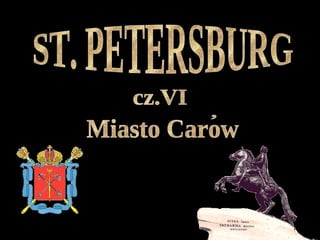 ST. PETERSBURG cz.VI Miasto Carow , 