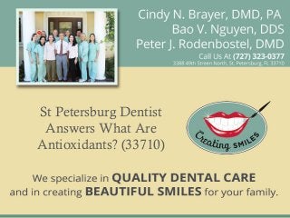 St Petersburg Dentist
Answers What Are
Antioxidants? (33710)
 