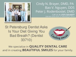 St Petersburg Dentist Asks
  Is Your Diet Giving You
   Bad Breath? (Dentist
          33710)
 