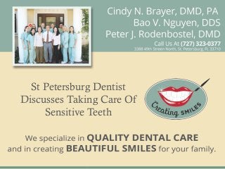 St Petersburg Dentist
Discusses Taking Care Of
     Sensitive Teeth
 