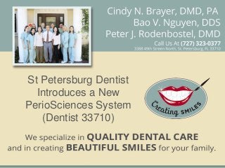 St Petersburg Dentist
Introduces a New
PerioSciences System
(Dentist 33710)
 