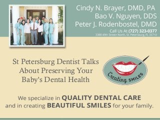 St Petersburg Dentist Talks
  About Preserving Your
   Baby's Dental Health
 