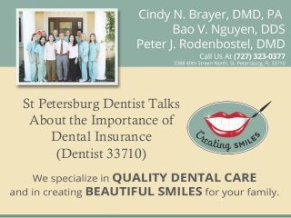 St Petersburg Dentist Talks
 About the Importance of
     Dental Insurance
      (Dentist 33710)
 