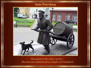 Saint Petersburg   Monument to the water carrier – Museum and administrative complex of Vodokanal. 