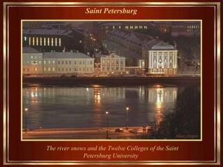 Saint Petersburg   The r iver  s nows and the Twelve Colleges of the Saint Petersburg University  